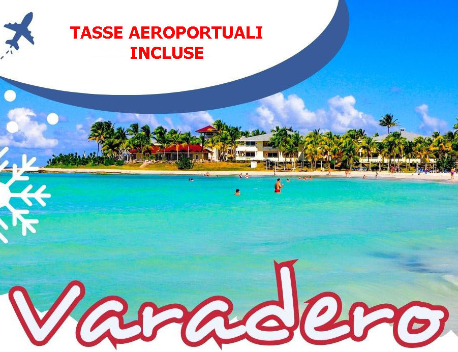 CAPODANNO 30 DICEMBRE 6 GENNAIO
VARADERO - 7 NOTTI - da 2.785 Euro