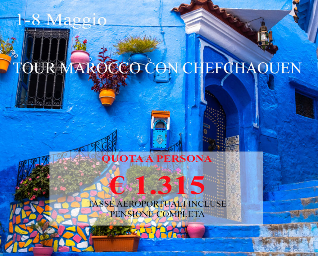 DAL 1 AL 8 MAGGIO 2025 TOUR MAROCCO CON CHEFCHAOUEN da 1.315 Euro 
Le città imperiali del Marocco, dal fascino irresistibile di Marrakech, con i suoi giardini e la Piazza Jemaa El-Fna alla Medina di Fez: non vorrete far altro che perdervi tra i labirinti di stradine alla scoperta della cultura araba e berbera. Troverete magica e gustosa la gastronomia che nei secoli ha saputo fondere in modo perfetto le tradizioni con i sapori forti della cucina araba e le influenze spagnole e francesi. Dal cous cous marocchino alla tajine, ogni piatto è estasi per il palato.