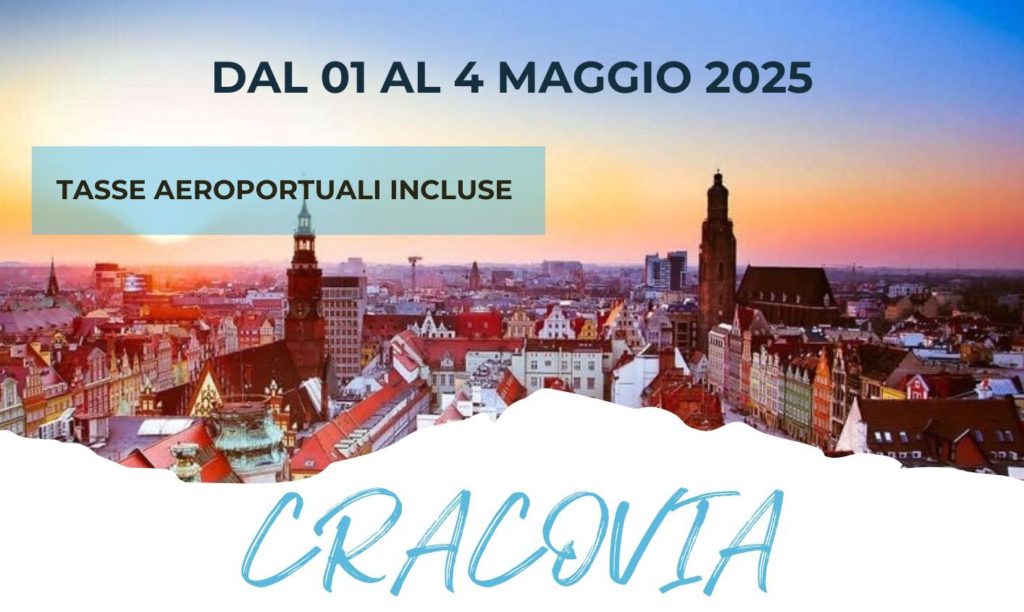 DAL 1 AL 4 MAGGIO 25
 CRACOVIA da 795 Euro