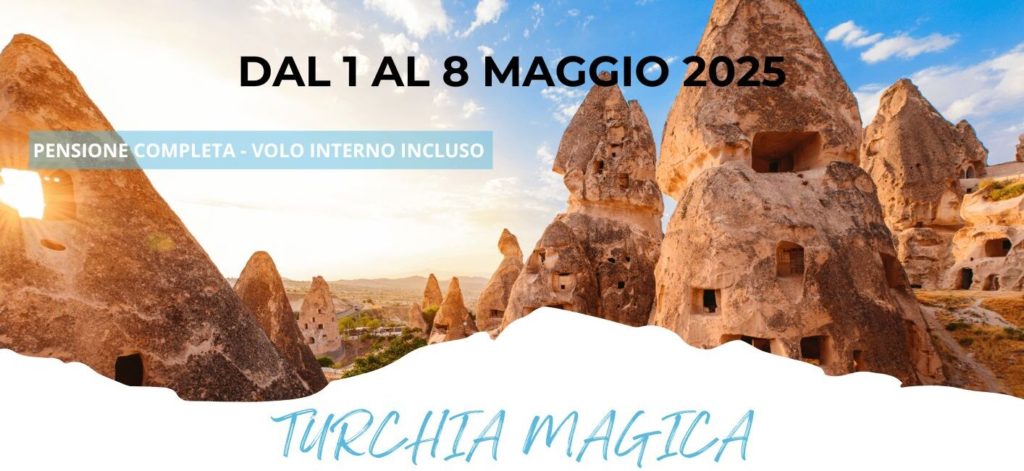 DAL 1 AL 8 MAGGIO 2025
 TURCHIA MAGICA da 1.305 Euro