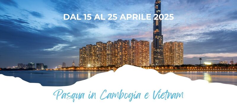 PASQUA DAL 15 AL 25 APRILE 2025
 CAMBOGIA E VIETNAM da 2.890 Euro 
VOLO DA ROMA