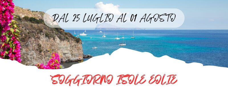 DAL 25 LUGLIO AL 01 AGOSTO 2025
SOGGIORNO ISOLE EOLIE - Le Sette sorelle del Mar Tirreno 960 Euro