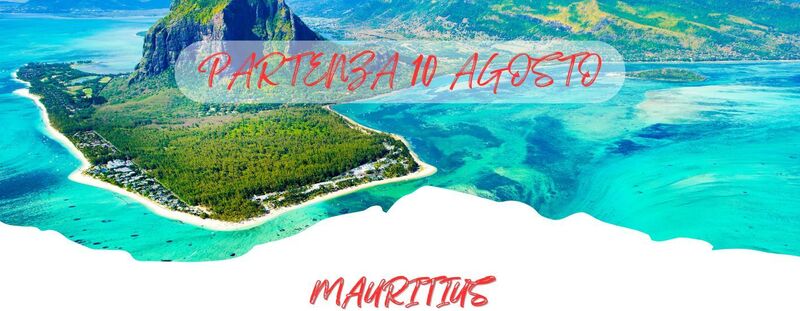 PARTENZA SPECIALE 10 AGOSTO 2025
 MAURITIUS - 7 NOTTI da1.631 Euro