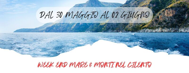 DAL 30 MAGGIO AL 02 GIUGNO 2025
 WEEK END MARE & MONTI NEL CILENTO- 446 Euro