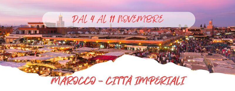 DAL 4 ALL’11 NOVEMBRE 2025 8 GIORNI / 7 NOTTI
 MAROCCO – CITTÀ IMPERIALI da 1.250 Euro 
Le città imperiali del Marocco, dal fascino irresistibile di Marrakech, con i suoi giardini e la Piazza Jemaa El-Fna alla Medina di Fez: non vorrete far altro che perdervi tra i labirinti di stradine alla scoperta della cultura araba e berbera. Troverete magica e gustosa la gastronomia che nei secoli ha saputo fondere in modo perfetto le tradizioni con i sapori forti della cucina araba e le influenze spagnole e francesi. Dal cous cous marocchino alla tajine, ogni piatto è estasi per il palato.