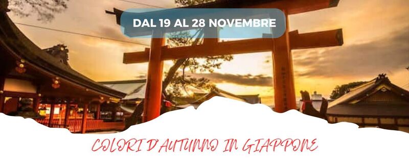 DAL 19 AL 28 NOVEMBRE 2025 10 GIORNI / 8 NOTTI
 COLORI D’AUTUNNO IN GIAPPONE da 3.790 Euro