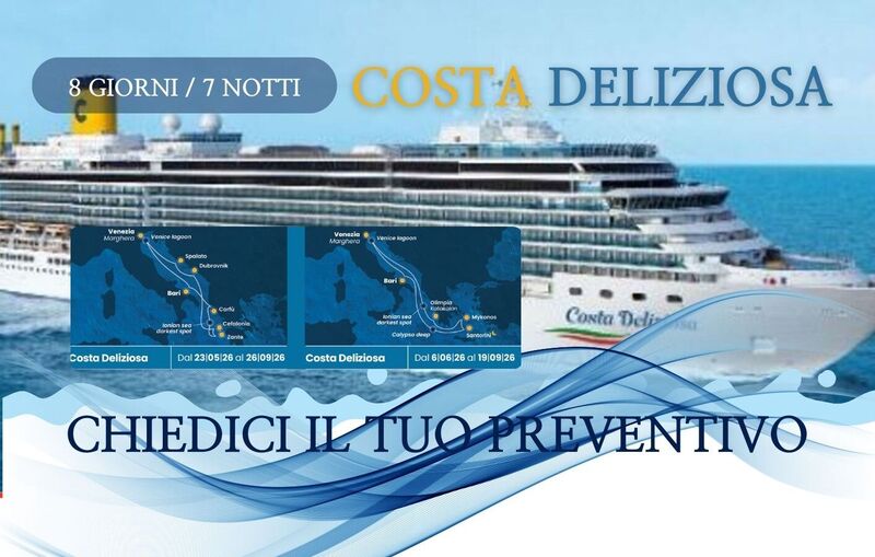PPARTENZE DA MAGGIO A SETTEMBRE
COSTA DELIZIOSA- chiedici il preventivo 
Itinerario: Italia, Croazia, Grecia