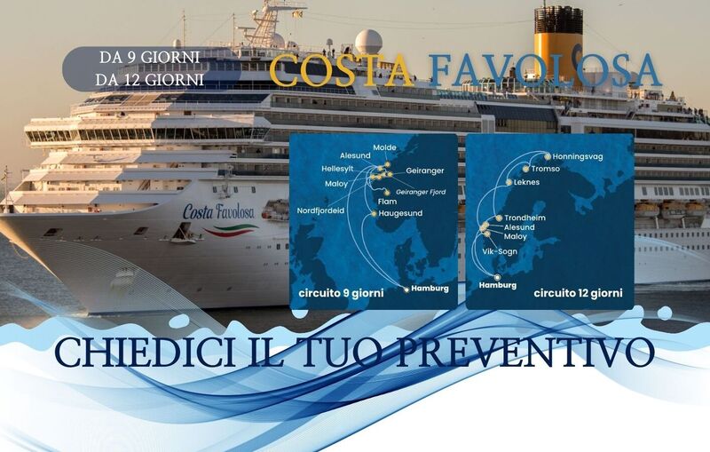 PARTENZE DA MAGGIO A SETTEMBRE
COSTA FAVOLOSA- chiedici il preventivo 
Mare del Nord: Norvegia
