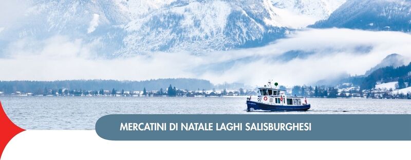 DAL 05 AL 08 DICEMBRE
MERCATINI DI NATALE 2026 - LAGHI SALISBURGHESI - 810 Euro